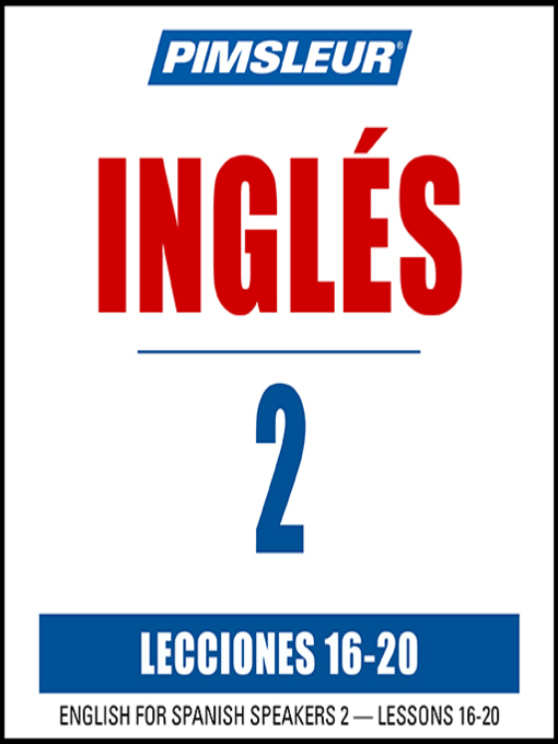 Title details for Pimsleur English for Spanish Speakers Level 2 Lessons 16-20 MP3 by Pimsleur - Available